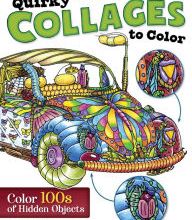 {epub download} Quirky Collages to Color: Color 100s of Hidden Objects