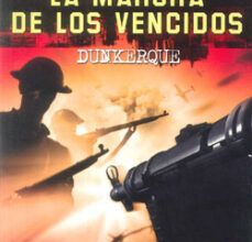 Descargar PDF LA MARCHA DE LOS VENCIDOS: DUNKERQUE