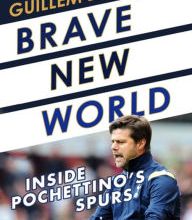 Download Pdf Brave New World: Inside Pochettino's Spurs