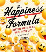 [Kindle] The Happiness Formula: Simple Habits for a More Joyful Life download
