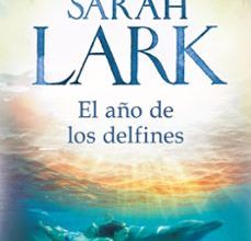 EL AÑO DE LOS DELFINES leer epub SARAH LARK