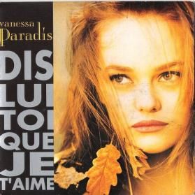 Dis-lui toi que je t'aime (Vanessa Paradis)