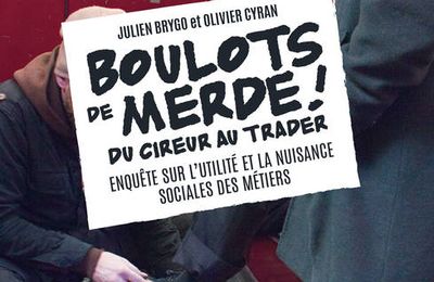 Boulots de merde ≡ Julien Brygo et Olivier Cyran