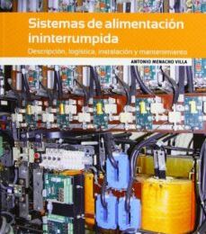 Libros electrónicos gratuitos para leer y descargar. SISTEMAS DE ALIMENTACION ININTERRUMPIDA en español 9788497320672 de ANTONIO MENACHO VILLA