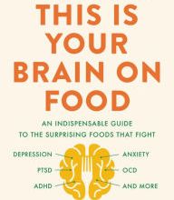 {epub download} This Is Your Brain on Food: An Indispensable Guide to the Surprising Foods that Fight Depression, Anxiety, PTSD, OCD, ADHD, and More