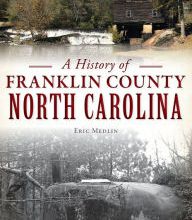 [download pdf] A History of Franklin County, North Carolina