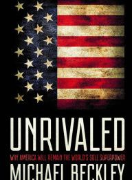 DOWNLOAD [PDF] {EPUB} Unrivaled: Why America Will Remain the World's Sole Superpower
