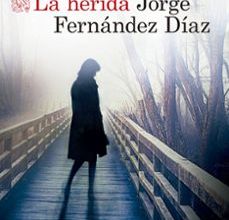 Descargar pdf ebook LA HERIDA 9788423353194 de JORGE FERNANDEZ DIAZ in Spanish