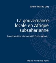 Téléchargement gratuit d'ebook électronique La gouvernance locale en Afrique subsaharienne  - Quand tradition et modernité s'entremêlent...