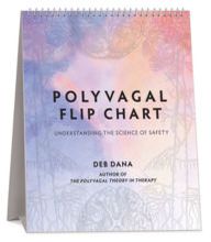 [PDF/Kindle] Polyvagal Flip Chart: Understanding the Science of Safety by Deb A. Dana