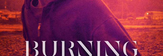 Beoning / Burning (2018) - Strange brew - 7/10 (29/03/19)