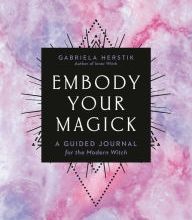 Download PDF Embody Your Magick: A Guided Journal for the Modern Witch