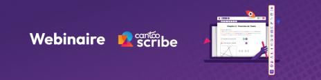 Webinaire: les dernières nouveautés et améliorations apportées à Cantoo Scribe