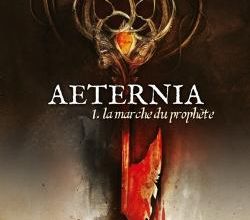 Aeternia T1 La marche du prophète - Gabriel Katz - Scrinéo