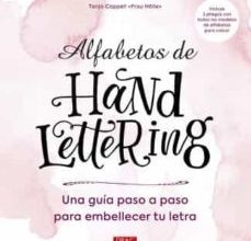 Amazon descarga libros a la computadora ALFABETOS DE HANDLETTERING: GUIA PASO A PASO PARA EMBELLECER TU LETRA de TANJA CAPPELL MOBI iBook 9788498746105