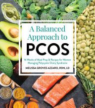 [download pdf] A Balanced Approach to PCOS: 16 Weeks of Meal Prep & Recipes for Women Managing Polycystic Ovary Syndrome