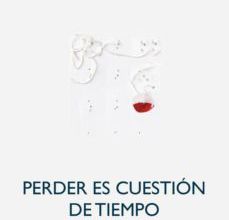 PERDER ES CUESTIÓN DE TIEMPO RUBEN DON ePub gratis