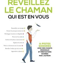 Téléchargement ebook txt gratuit Réveillez le chaman qui est en vous