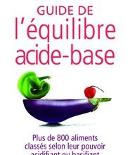 Téléchargement gratuit de livres en ligne kindle Guide de l'équilibre acide-base  - Plus de 800 aliments classés selon leur pouvoir acidifiant ou basifiant 9782365491273 (Litterature Francaise) FB
