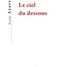 La saison 2016/2017 & "Le ciel du dessous" de Jean Azarel