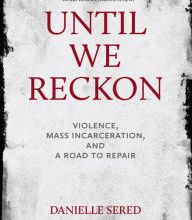 Pdf downloadable ebooks free Until We Reckon: Violence, Mass Incarceration, and a Road to Repair