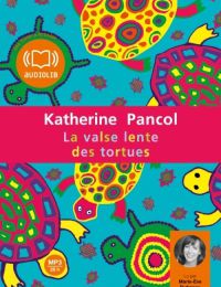 Katherine PANCOL - La valse lente des tortues