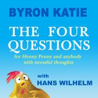 Ebooks free pdf download The Four Questions: For Henny Penny and Anybody with Stressful Thoughts CHM iBook