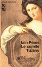 Iain Pears, Le comité Tiziano, 10-18