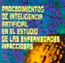 Audio libros descargar ipod gratis PROCEDIMIENTOS DE INTELIGENCIA ARTIFICIAL EN EL ESTUDIO DE LAS EN FERMEDADES INFECCIOSAS ePub 9788479783907 (Literatura española) de FRANCISCO HERVAS MALDONADO