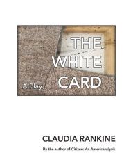 [PDF/Kindle] The White Card: A Play by Claudia Rankine
