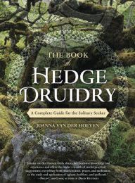Ebook para smartphone download The Book of Hedge Druidry: A Complete Guide for the Solitary Seeker (English Edition) 9780738758251 RTF
