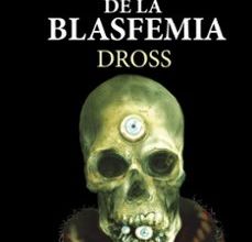 Ebook archivo txt descarga gratuita EL FESTIVAL DE LA BLASFEMIA in Spanish 9788408161301 de DROSS
