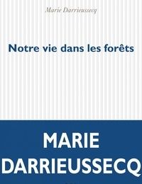 [PDF] Notre vie dans les forêts by Marie Darrieussecq
