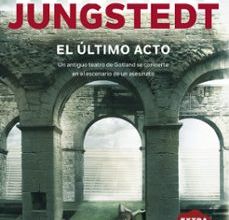 EL ULTIMO ACTO (SAGA ANDERS KNUTAS 10) EBOOK | MARI JUNGSTEDT | Descargar libro PDF EPUB