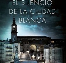 Ebook para el examen bancario descarga gratuita EL SILENCIO DE LA CIUDAD BLANCA  de EVA GARCIA SAENZ DE URTURI