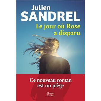 Julien Sandrel – Le jour où Rose a disparu