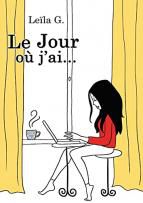 Le jour où j'ai...