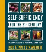 Free mobile ebooks download in jar Self-Sufficiency for the 21st Century: The Complete Guide to Sustainable Living Today 9781465489586 (English Edition)