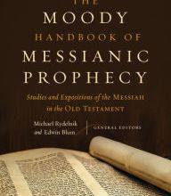 Downloads free ebook The Moody Handbook of Messianic Prophecy: Studies and Expositions of the Messiah in the Old Testament 9780802485229 (English literature) CHM MOBI RTF by Michael Rydelnik, Edwin Bl