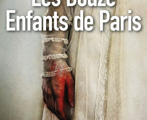 Trilogie Tannhauser, tome 2, Les Douze Enfants de Paris ; Tim Willocks