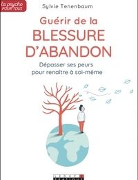 Download Pdf Guérir de la blessure d'abandon  - Dépasser ses peurs pour renaître à soi-même