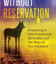 [PDF] Without Reservation: Awakening to Native American Spirituality and the Ways of Our Ancestors by Randy Kritkausky