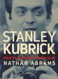 [PDF/Kindle] Stanley Kubrick: New York Jewish Intellectual by Nathan Abrams