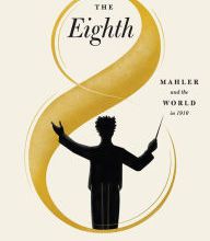 Online Read Ebook The Eighth: Mahler and the World in 1910