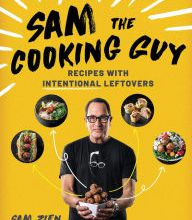 [PDF] Sam the Cooking Guy: Recipes with Intentional Leftovers download