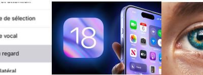 IOS 18 et mode suivi du regard sur iPhones récents et iPad Pro