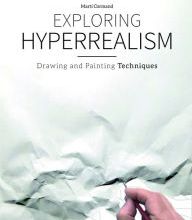 Real book pdf web free download Exploring Hyperrealism: Drawing and Painting Techniques by Marti Cormand  (English literature) 9788416851843
