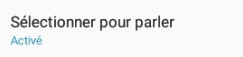 Android 7.1.1 Nougat : fonction "sélectionner pour parler"