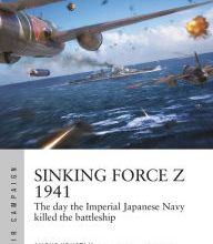 [Kindle] Sinking Force Z 1941: The day the Imperial Japanese Navy killed the battleship download