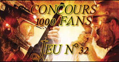 Concours 1000 Fans - Jeu n°32